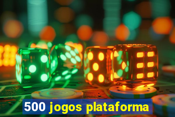 500 jogos plataforma